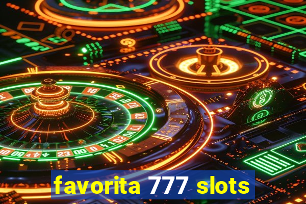 favorita 777 slots